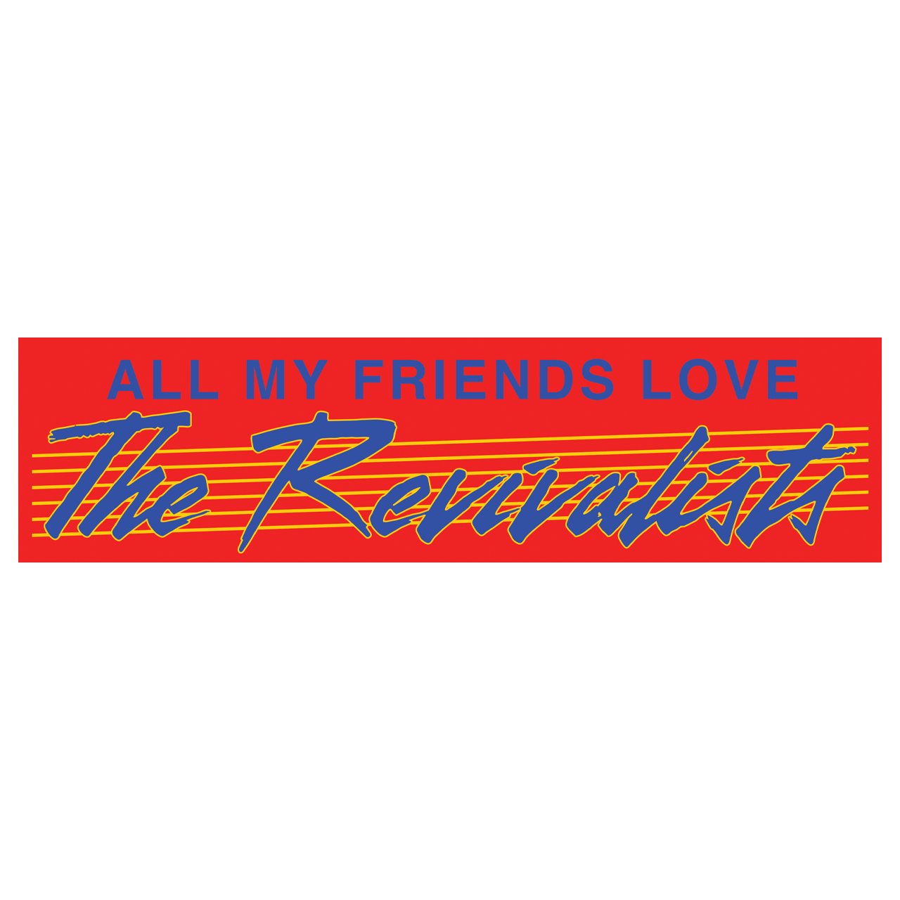 All My Friends Bumper Sticker
